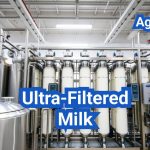 Ultra-Filtered Milk: Processing, Higher Protein, Lower Sugar—How It Works