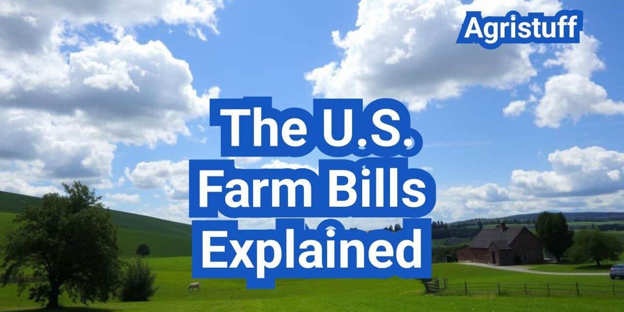 Farm Bills Explained: Why They Matter and What Farmers Should Watch