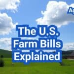 Farm Bills Explained: Why They Matter and What Farmers Should Watch