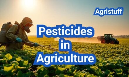 Pesticides in Agriculture: Everything You Need to Know