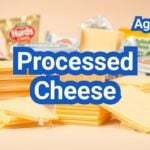 Processed Cheese: Definition, History, Types, Processing Steps, Equipment And Uses