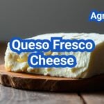 Queso Fresco: Fresh Crumbly Cheese—How to Use and Store