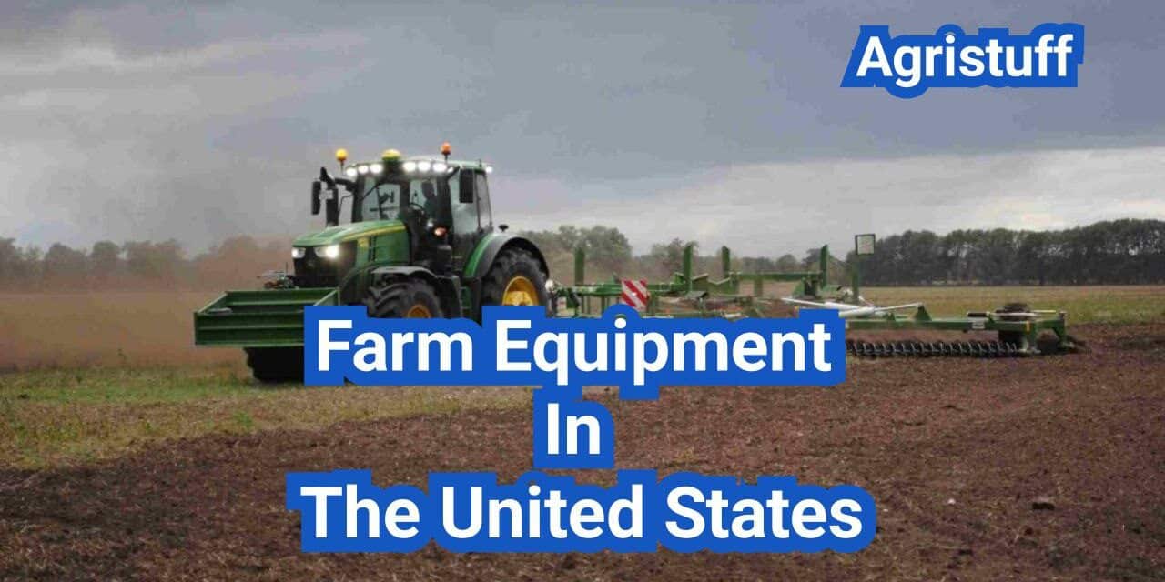 Farm Equipment In The United States: A Comprehensive Guide