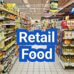 Retail Food: How Products Get Approved, Listed, and Reordered by U.S. Retailers