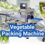 Vegetable Packing Machine: Gentle Handling, Counting vs. Weighing, and Throughput Planning