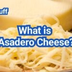 What is Asadero Cheese? Stretch, Melt & Best Cooking Uses