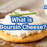 Boursin Cheese: Flavor, Texture, and How to Serve It