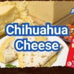 What is Chihuahua Cheese? Melt, Flavor & Best Mexican Dishes